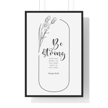 Faith Culture - Be Strong and Courageous - Psalm 31:24 - Christian Wall Art 24″ x 36″ Black