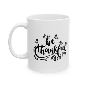 Faith Culture - Be Thankful - Christian Thanksgiving Mug, 11oz and 15oz 11oz