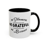 Faith Culture - Be Thankful, Be Grateful, Be Blessed Christian Thanksgiving Accent Coffee Mug, 11oz and 15oz 11oz Black
