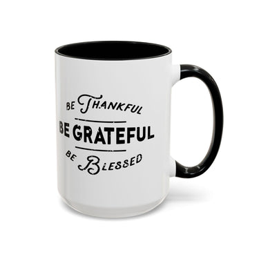 Faith Culture - Be Thankful, Be Grateful, Be Blessed Christian Thanksgiving Accent Coffee Mug, 11oz and 15oz 15oz Black