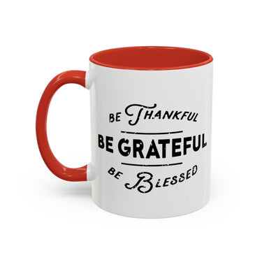 Faith Culture - Be Thankful, Be Grateful, Be Blessed Christian Thanksgiving Accent Coffee Mug, 11oz and 15oz