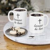 Faith Culture - Because He Lives - Christian Ceramic Coffee Mug (11oz5oz0oz)
