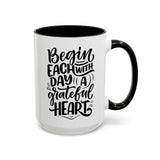 Faith Culture - Begin Each Day with a Grateful Heart - Christian Thanksgiving Accent Coffee Mug, 11oz and 15oz 15oz Black