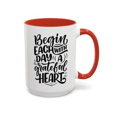 Faith Culture - Begin Each Day with a Grateful Heart - Christian Thanksgiving Accent Coffee Mug, 11oz and 15oz 15oz Red