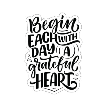 Faith Culture - Begin Each Day with a Grateful Heart - Christian Thanksgiving Vinyl Sticker 3" × 3" White