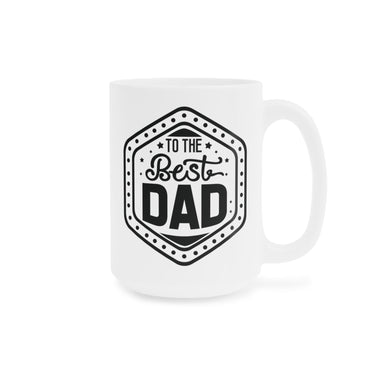 Faith Culture - Best Dad Ever - Christian Ceramic Coffee Mug (11oz5oz0oz) 15oz White