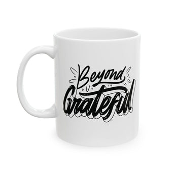 Faith Culture - Beyond Grateful - Thanksgiving Christian Mug, 11oz and 15oz 11oz