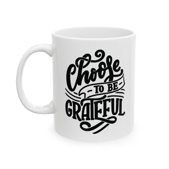Faith Culture - Choose to Be Grateful - Christian Thanksgiving Mug, 11oz and 15oz 11oz