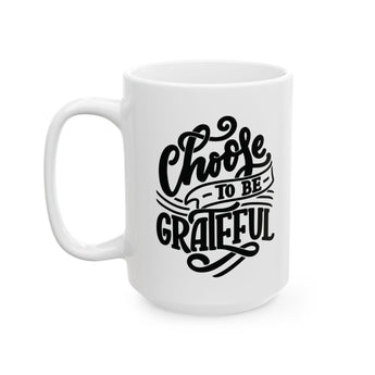 Faith Culture - Choose to Be Grateful - Christian Thanksgiving Mug, 11oz and 15oz 15oz