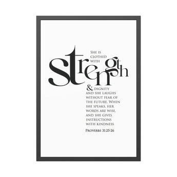 Faith Culture - Christian Home Décor - Strength and Dignity - Proverbs 31:25-26 Wall Art 28" x 40" (Vertical) Black Frame Fine Art