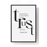 Faith Culture - Christian Home Décor - When I Am Afraid, I Put My Trust in You - Psalm 56:3 Wall Art 24″ x 36″ Black