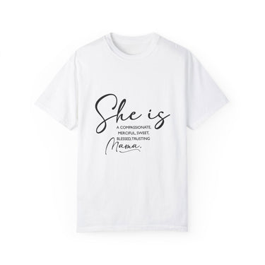 Faith Culture - Compassionate, Merciful, Sweet, Blessed, Trusting Mama Unisex Garment-Dyed T-shirt White