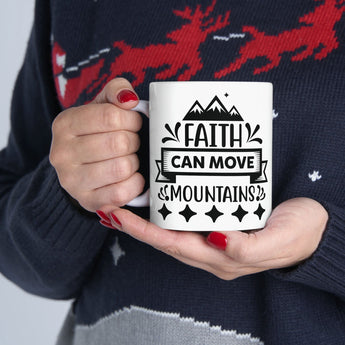 Faith Culture - Faith Can Move Mountains - Christian Coffee Ceramic Mug 11oz 11oz