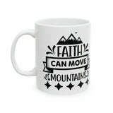 Faith Culture - Faith Can Move Mountains - Christian Coffee Ceramic Mug 11oz