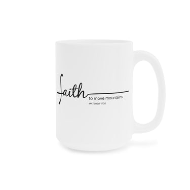 Faith Culture - Faith Can Move Mountains - Christian Coffee Ceramic Mug (11oz5oz0oz) 15oz White