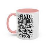 Faith Culture - Find Gratitude in All the Moments - Christian Thanksgiving Accent Coffee Mug, 11oz and 15oz