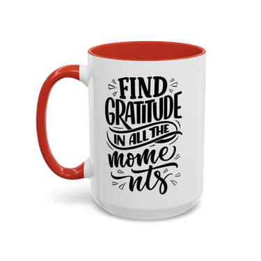 Faith Culture - Find Gratitude in All the Moments - Christian Thanksgiving Accent Coffee Mug, 11oz and 15oz