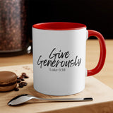Faith Culture - Give Generously - Luke 6:38 Christian Accent Coffee Mug