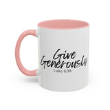 Faith Culture - Give Generously - Luke 6:38 Christian Coffee Mug