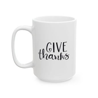 Faith Culture - Give Thanks - Thanksgiving Christian Mug, 11oz and 15oz 15oz