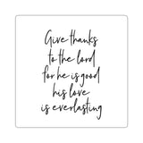 Faith Culture - Give Thanks to the Lord - Christian Thanksgiving Sticker 3" × 3" White