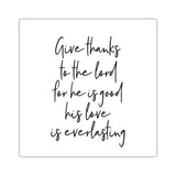 Faith Culture - Give Thanks to the Lord - Christian Thanksgiving Sticker 6" × 6" White