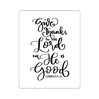 Faith Culture - Give Thanks to the Lord - Christian Thanksgiving Sticker (1 Chronicles 16:34) 3" × 3" White