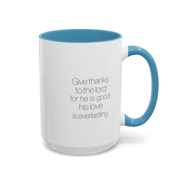 Faith Culture - Give Thanks to the Lord - Psalm 136:1 Christian Accent Coffee Mug, 11oz and 15oz 15oz Light Blue