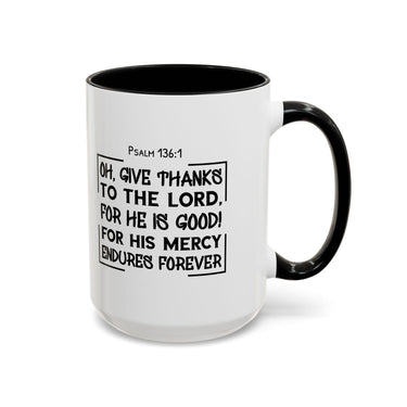 Faith Culture - Give Thanks to the Lord - Psalm 136:1 Christian Thanksgiving Accent Coffee Mug, 11oz and 15oz 15oz Black