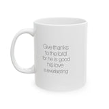 Faith Culture - Give Thanks to the Lord for He is Good - Christian Thanksgiving Mug, 11oz and 15oz 11oz
