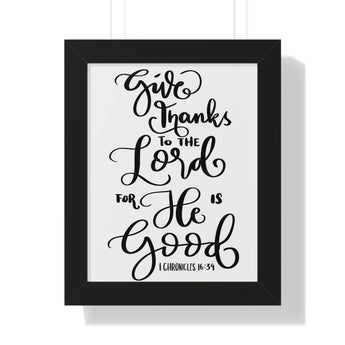 Faith Culture - Give Thanks to the Lord for He is Good - I Chronicles 16:34 - Christian Thanksgiving Wall Art 11" x 14" Black