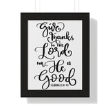 Faith Culture - Give Thanks to the Lord for He is Good - I Chronicles 16:34 - Christian Thanksgiving Wall Art 11" x 14" Black