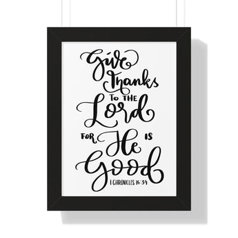 Faith Culture - Give Thanks to the Lord for He is Good - I Chronicles 16:34 - Christian Thanksgiving Wall Art 12″ x 16″ Black