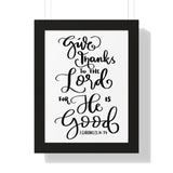 Faith Culture - Give Thanks to the Lord for He is Good - I Chronicles 16:34 - Christian Thanksgiving Wall Art 12″ x 16″ Black