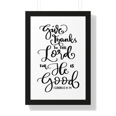 Faith Culture - Give Thanks to the Lord for He is Good - I Chronicles 16:34 - Christian Thanksgiving Wall Art 16″ x 24″ Black