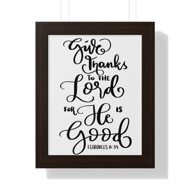 Faith Culture - Give Thanks to the Lord for He is Good - I Chronicles 16:34 - Christian Thanksgiving Wall Art 11" x 14" Walnut