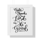 Faith Culture - Give Thanks to the Lord for He is Good - I Chronicles 16:34 - Christian Thanksgiving Wall Art 11" x 14" White