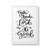 Faith Culture - Give Thanks to the Lord for He is Good - I Chronicles 16:34 - Christian Thanksgiving Wall Art 20" x 30" White