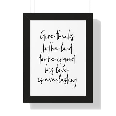Faith Culture - Give Thanks to the Lord for He is Good, His Love is Everlasting - Christian Thanksgiving Wall Art 12″ x 16″ Black