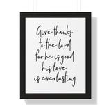 Faith Culture - Give Thanks to the Lord for He is Good, His Love is Everlasting - Christian Thanksgiving Wall Art 16″ x 20″ Black