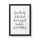 Faith Culture - Give Thanks to the Lord for He is Good, His Love is Everlasting - Christian Thanksgiving Wall Art 20" x 30" Black