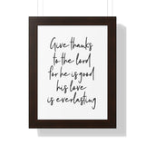 Faith Culture - Give Thanks to the Lord for He is Good, His Love is Everlasting - Christian Thanksgiving Wall Art 12″ x 16″ Walnut