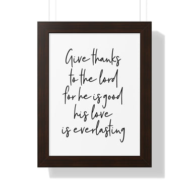 Faith Culture - Give Thanks to the Lord for He is Good, His Love is Everlasting - Christian Thanksgiving Wall Art 12″ x 16″ Walnut