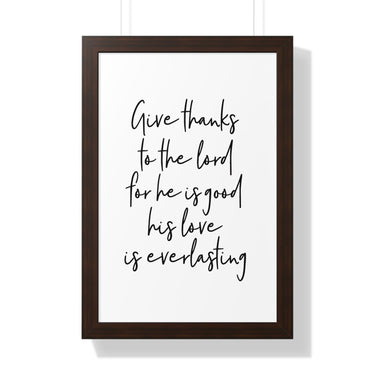 Faith Culture - Give Thanks to the Lord for He is Good, His Love is Everlasting - Christian Thanksgiving Wall Art 16″ x 24″ Walnut