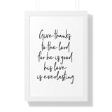 Faith Culture - Give Thanks to the Lord for He is Good, His Love is Everlasting - Christian Thanksgiving Wall Art 16″ x 24″ White