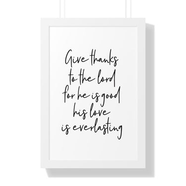 Faith Culture - Give Thanks to the Lord for He is Good, His Love is Everlasting - Christian Thanksgiving Wall Art 16″ x 24″ White
