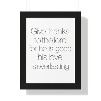 Faith Culture - Give Thanks to the Lord for He is Good, His Love is Everlasting - Christian Wall Art 12″ x 16″ Black