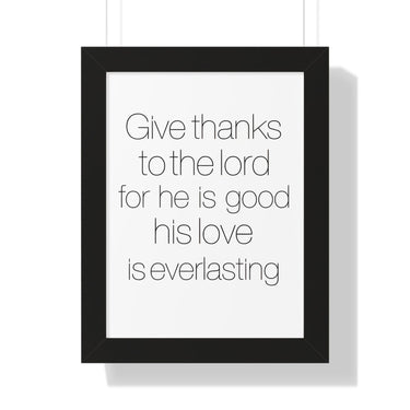 Faith Culture - Give Thanks to the Lord for He is Good, His Love is Everlasting - Christian Wall Art 12″ x 16″ Black