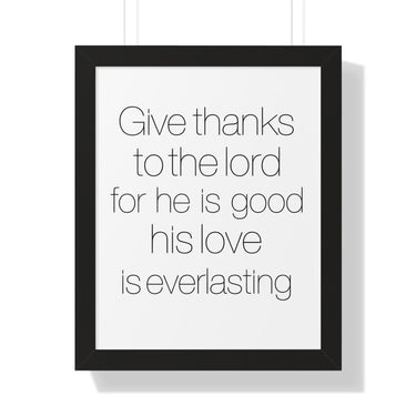 Faith Culture - Give Thanks to the Lord for He is Good, His Love is Everlasting - Christian Wall Art 16″ x 20″ Black