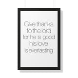Faith Culture - Give Thanks to the Lord for He is Good, His Love is Everlasting - Christian Wall Art 20" x 30" Black